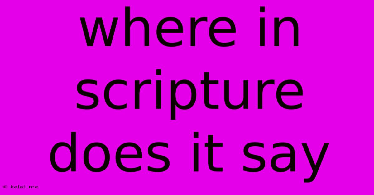 Where In Scripture Does It Say