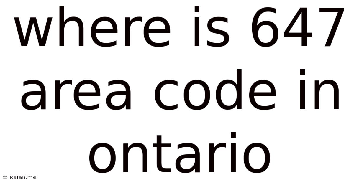 Where Is 647 Area Code In Ontario