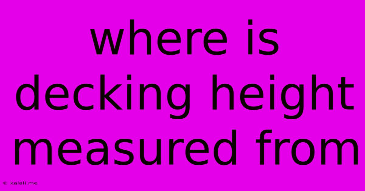 Where Is Decking Height Measured From