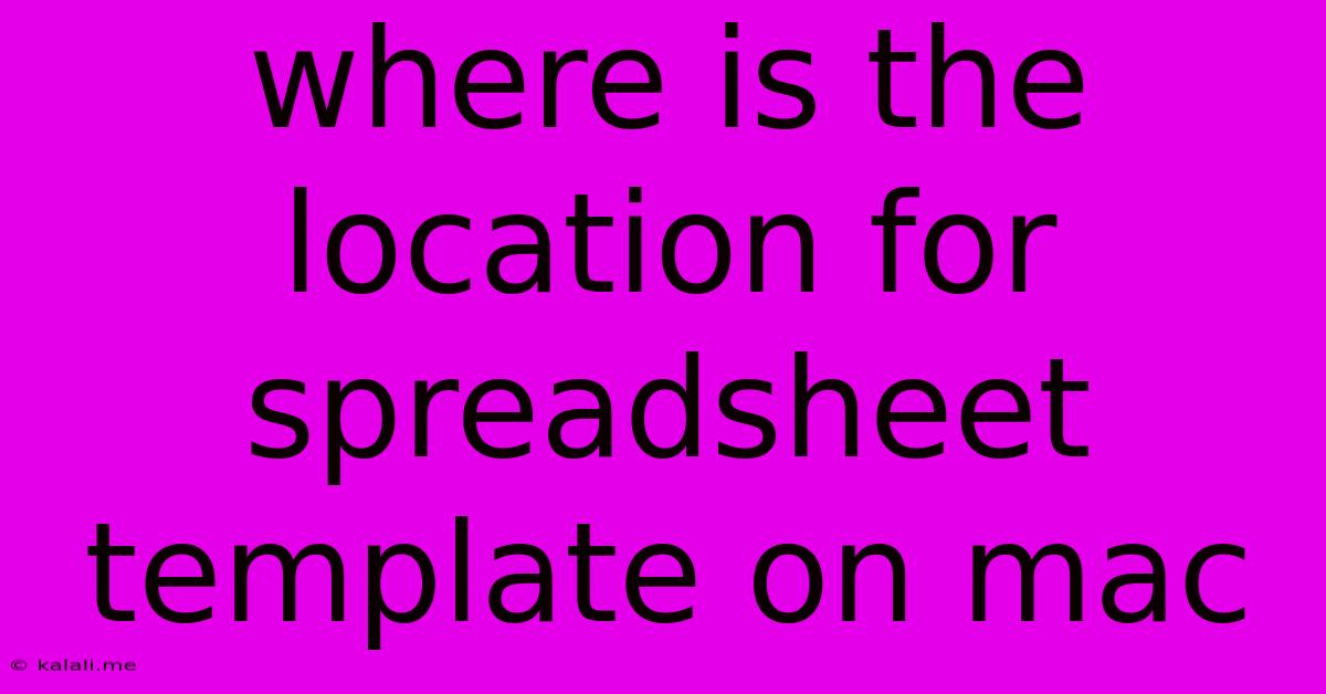 Where Is The Location For Spreadsheet Template On Mac