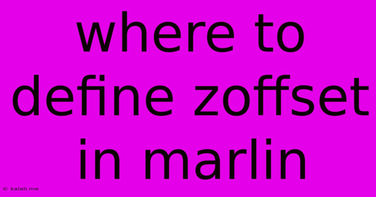 Where To Define Zoffset In Marlin