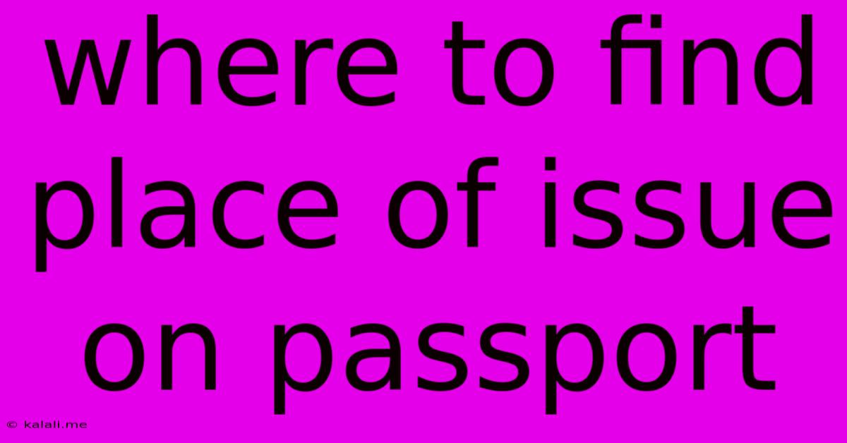 Where To Find Place Of Issue On Passport