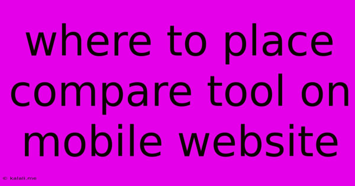 Where To Place Compare Tool On Mobile Website