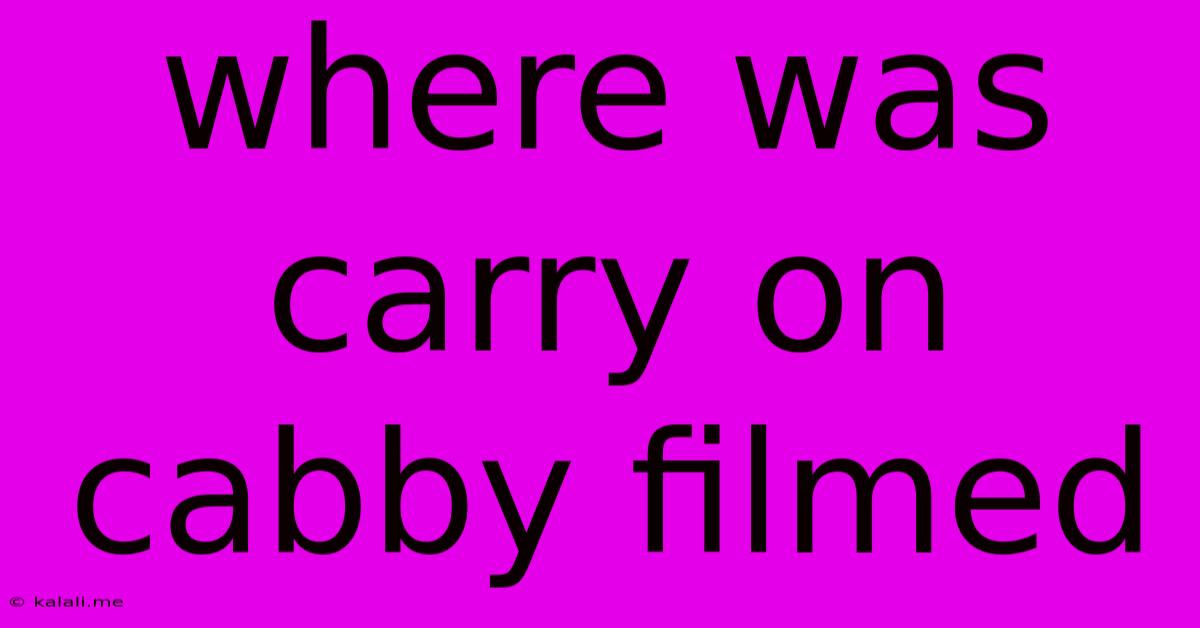 Where Was Carry On Cabby Filmed