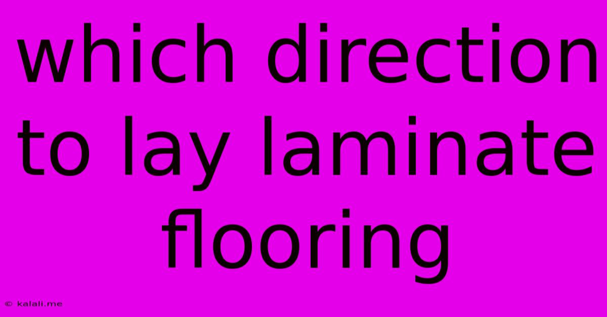 Which Direction To Lay Laminate Flooring