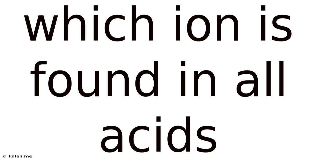 Which Ion Is Found In All Acids