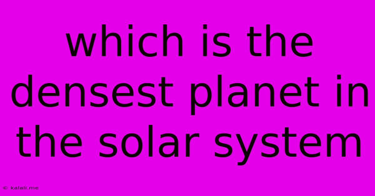Which Is The Densest Planet In The Solar System