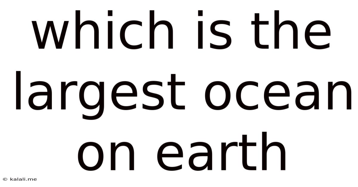 Which Is The Largest Ocean On Earth