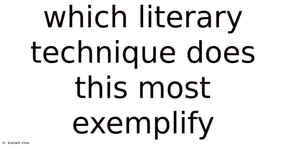Which Literary Technique Does This Most Exemplify