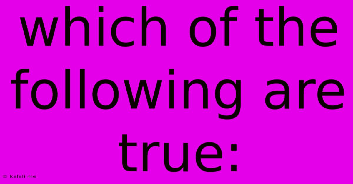 Which Of The Following Are True: