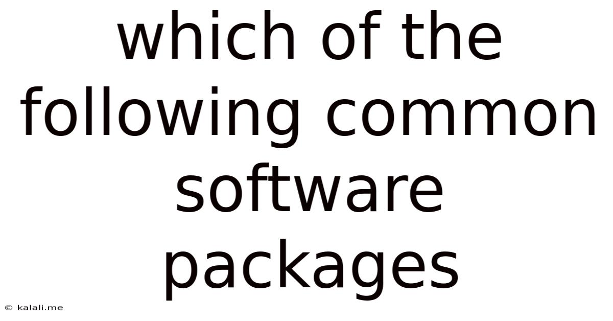 Which Of The Following Common Software Packages