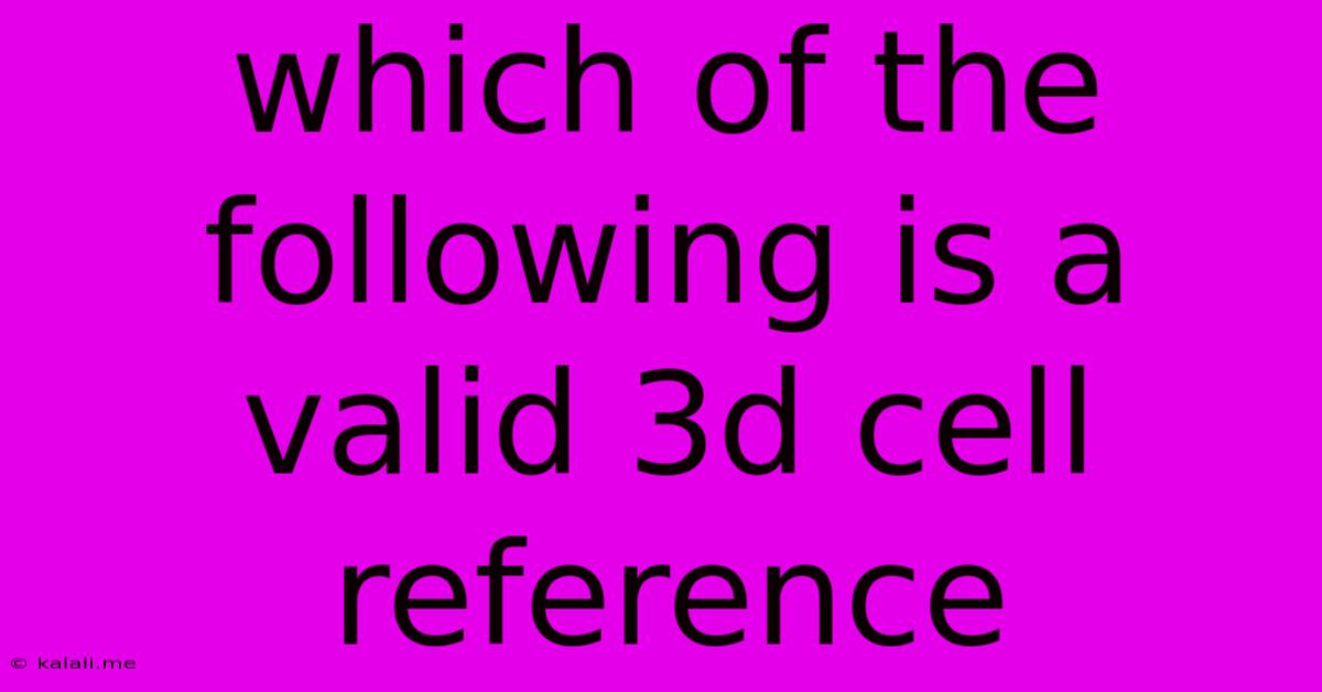 Which Of The Following Is A Valid 3d Cell Reference