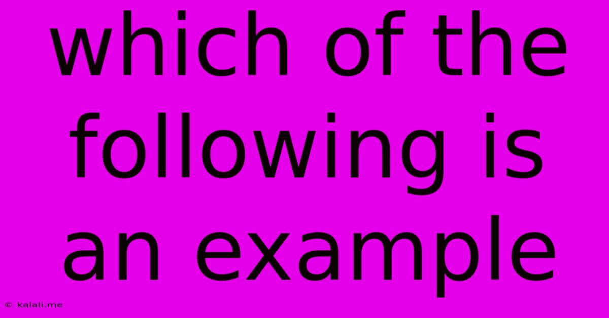 Which Of The Following Is An Example