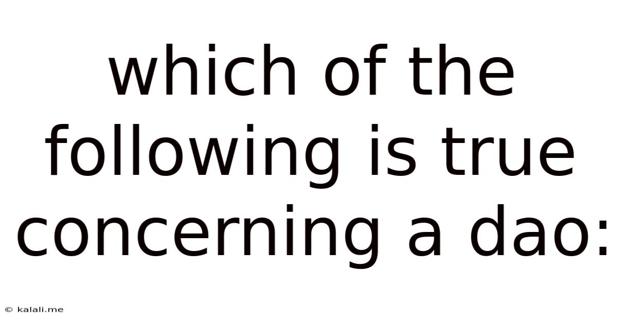 Which Of The Following Is True Concerning A Dao: