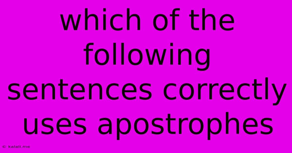 Which Of The Following Sentences Correctly Uses Apostrophes