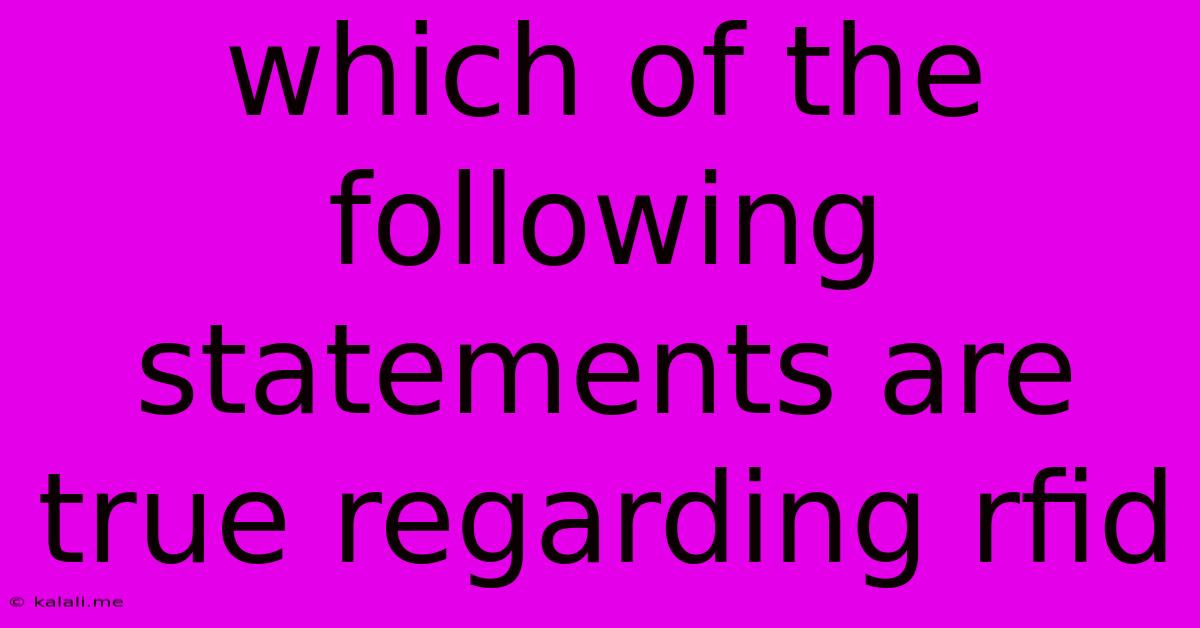 Which Of The Following Statements Are True Regarding Rfid