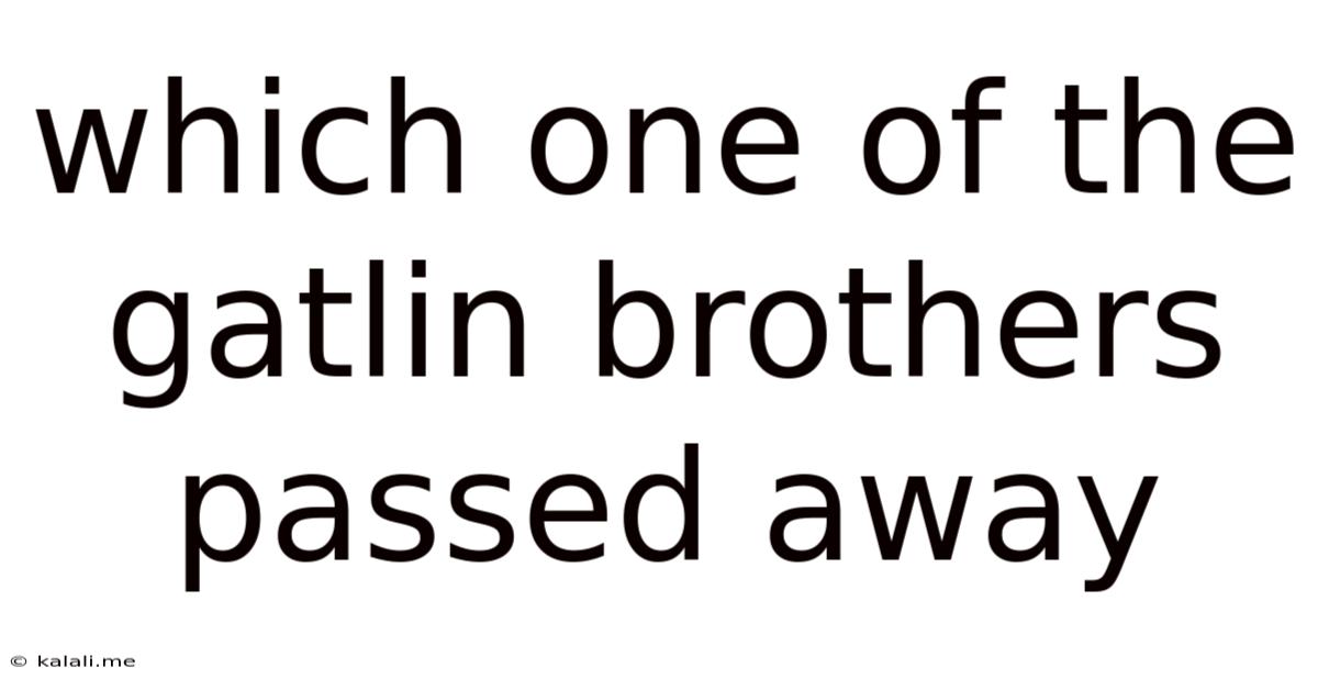 Which One Of The Gatlin Brothers Passed Away