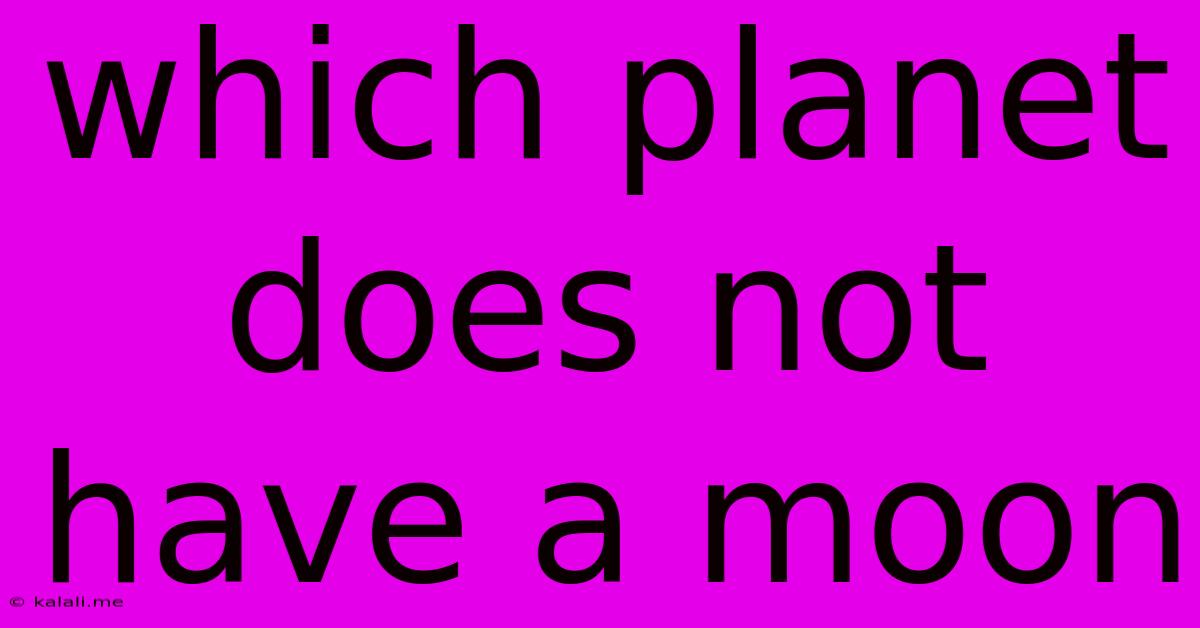 Which Planet Does Not Have A Moon