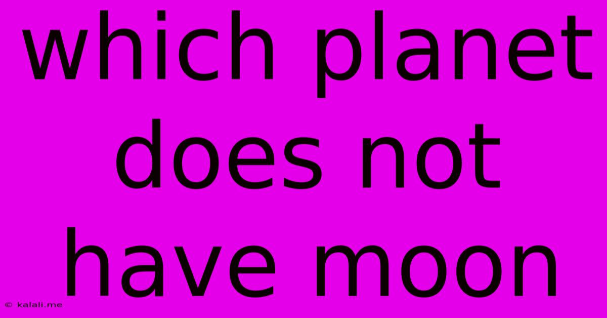 Which Planet Does Not Have Moon