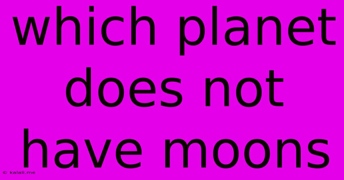 Which Planet Does Not Have Moons