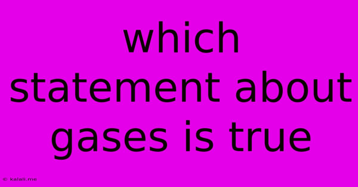 Which Statement About Gases Is True
