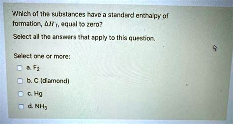 Which Substance Has A Standard Enthalpy Of Formation Of Zero