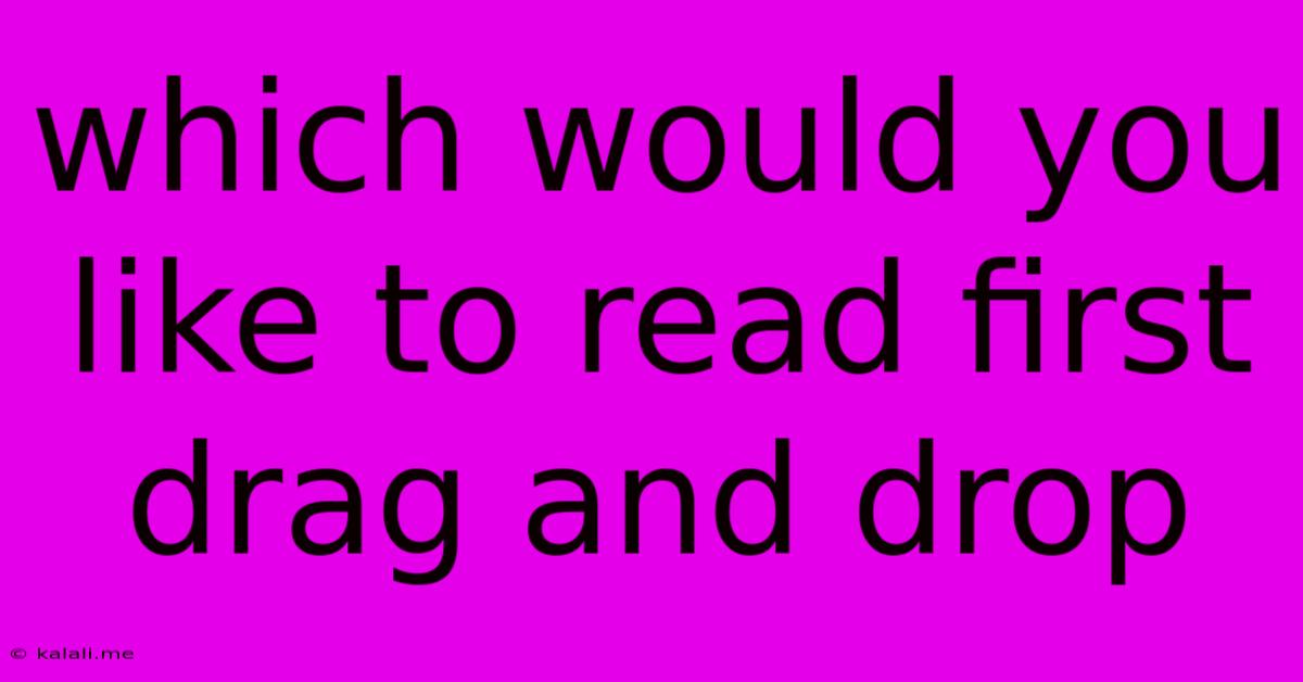Which Would You Like To Read First Drag And Drop