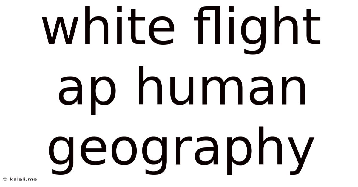 White Flight Ap Human Geography