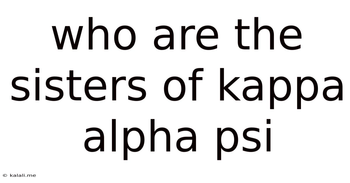 Who Are The Sisters Of Kappa Alpha Psi