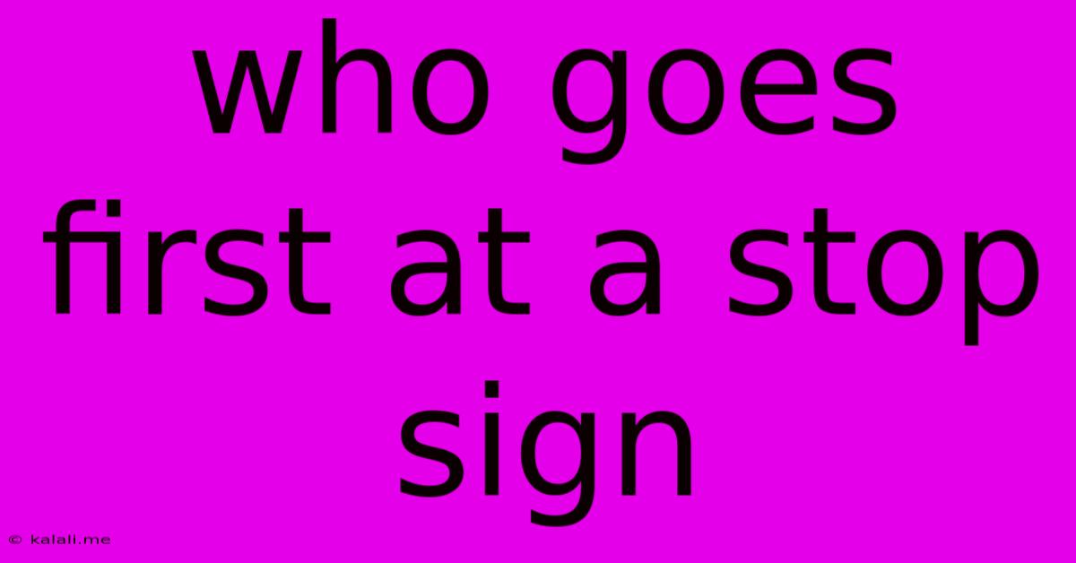 Who Goes First At A Stop Sign