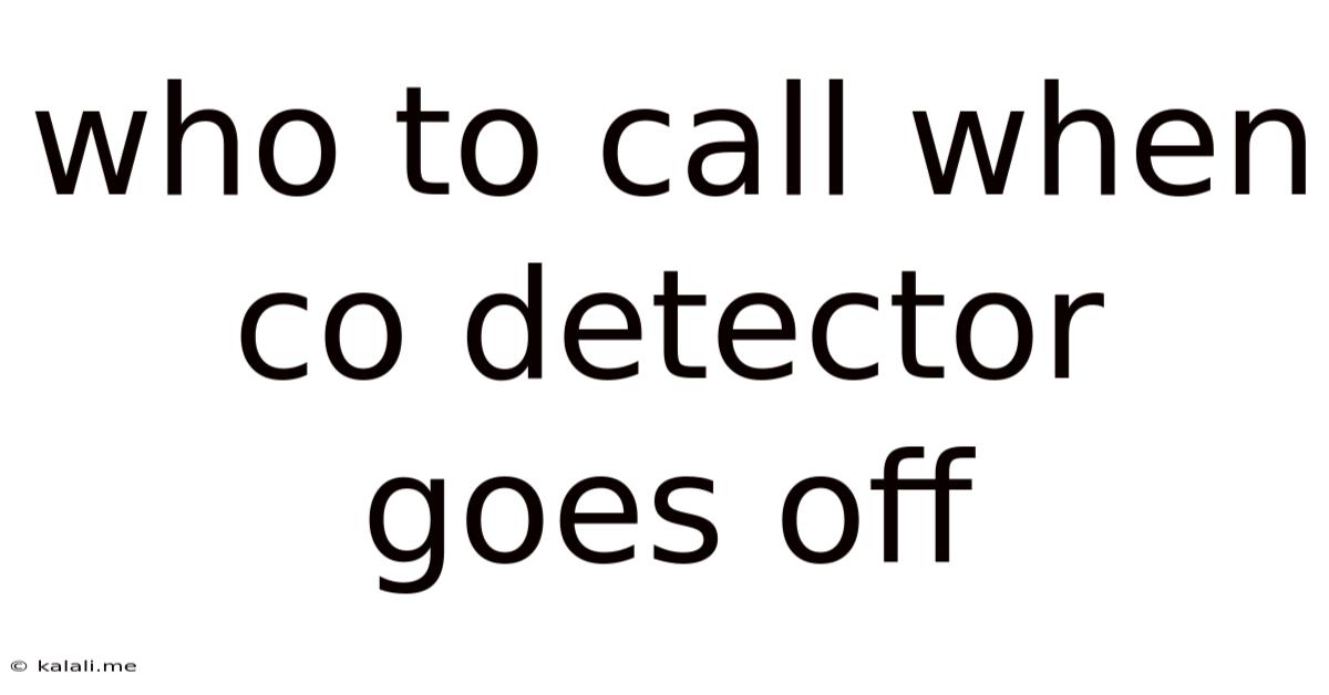 Who To Call When Co Detector Goes Off