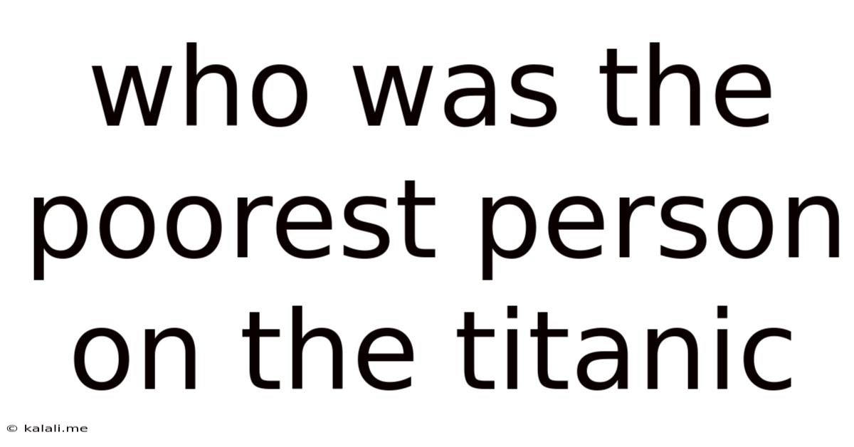 Who Was The Poorest Person On The Titanic