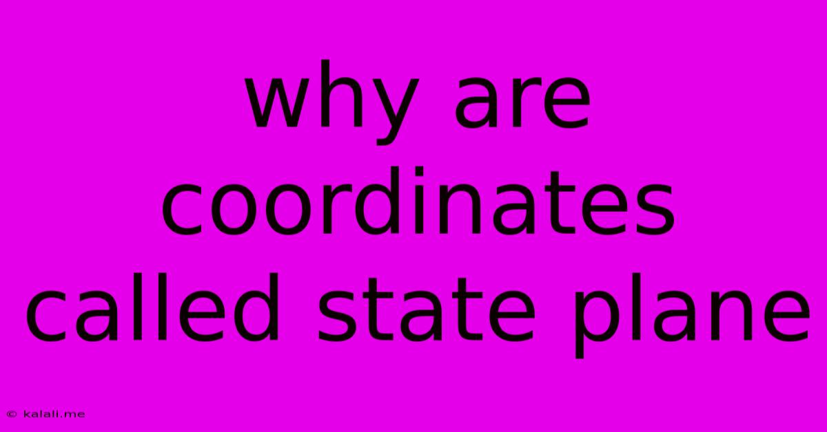 Why Are Coordinates Called State Plane