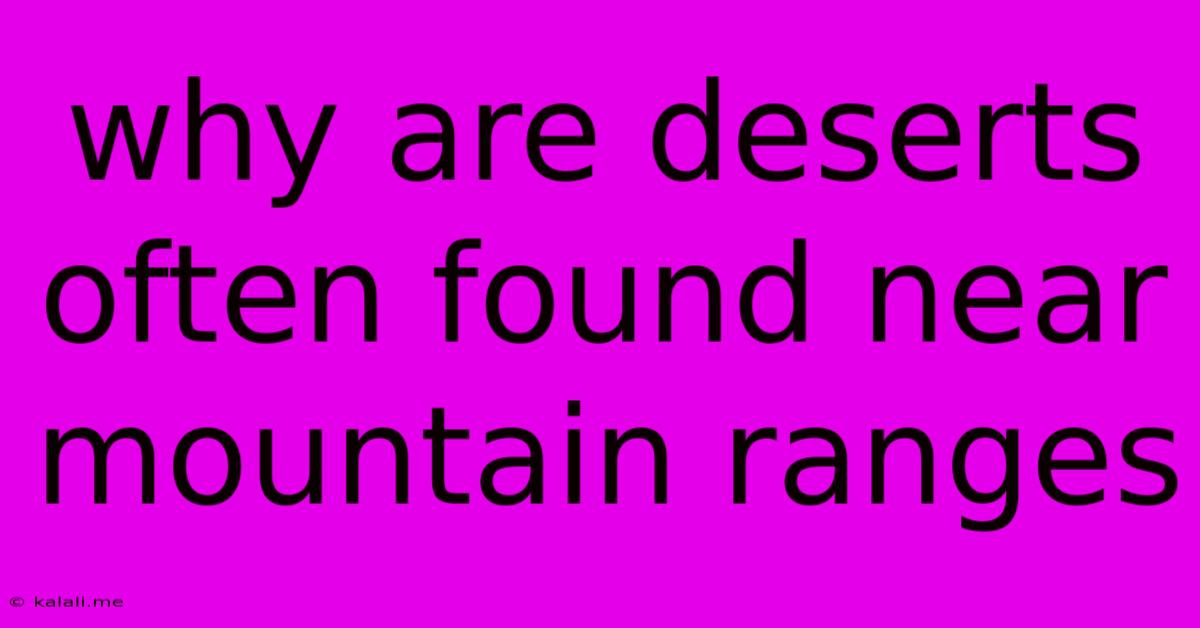 Why Are Deserts Often Found Near Mountain Ranges