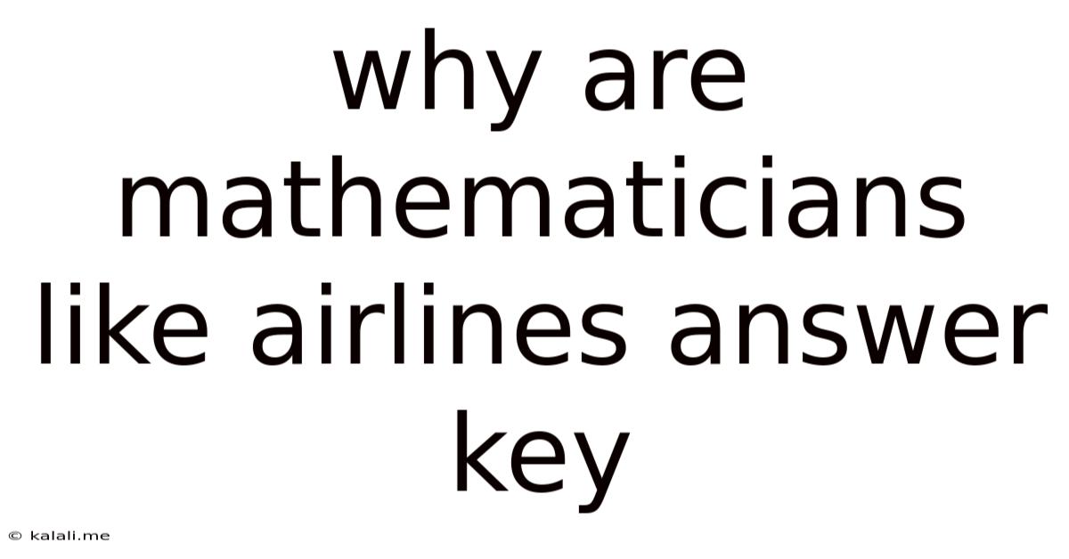 Why Are Mathematicians Like Airlines Answer Key