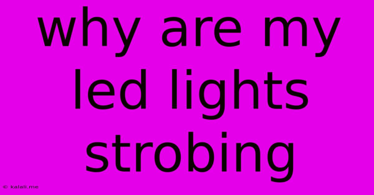 Why Are My Led Lights Strobing