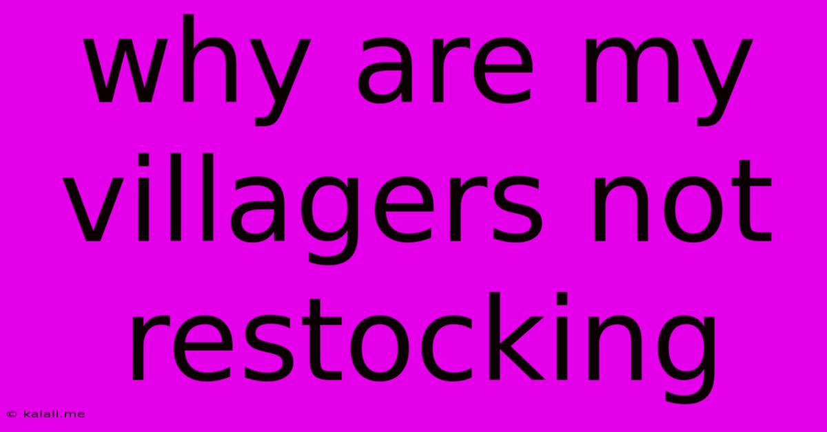 Why Are My Villagers Not Restocking