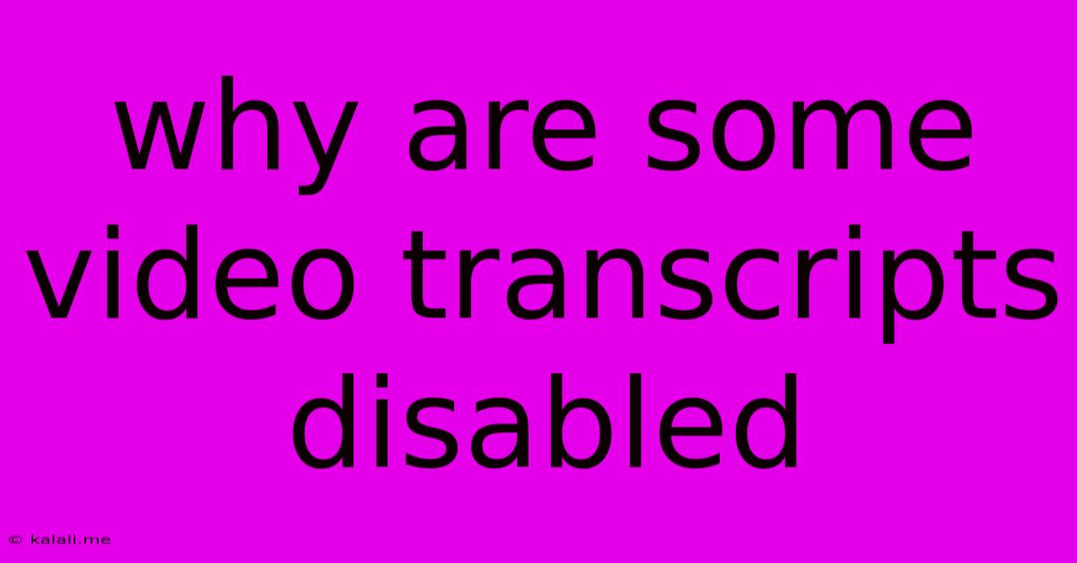 Why Are Some Video Transcripts Disabled