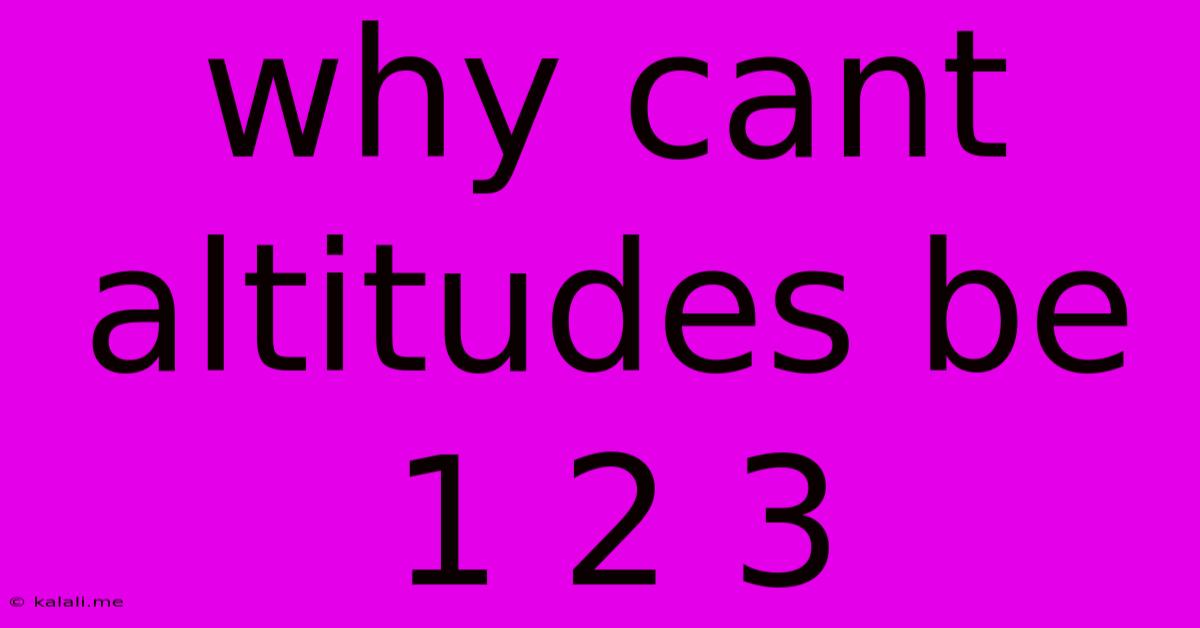 Why Cant Altitudes Be 1 2 3