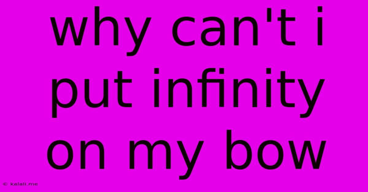 Why Can't I Put Infinity On My Bow