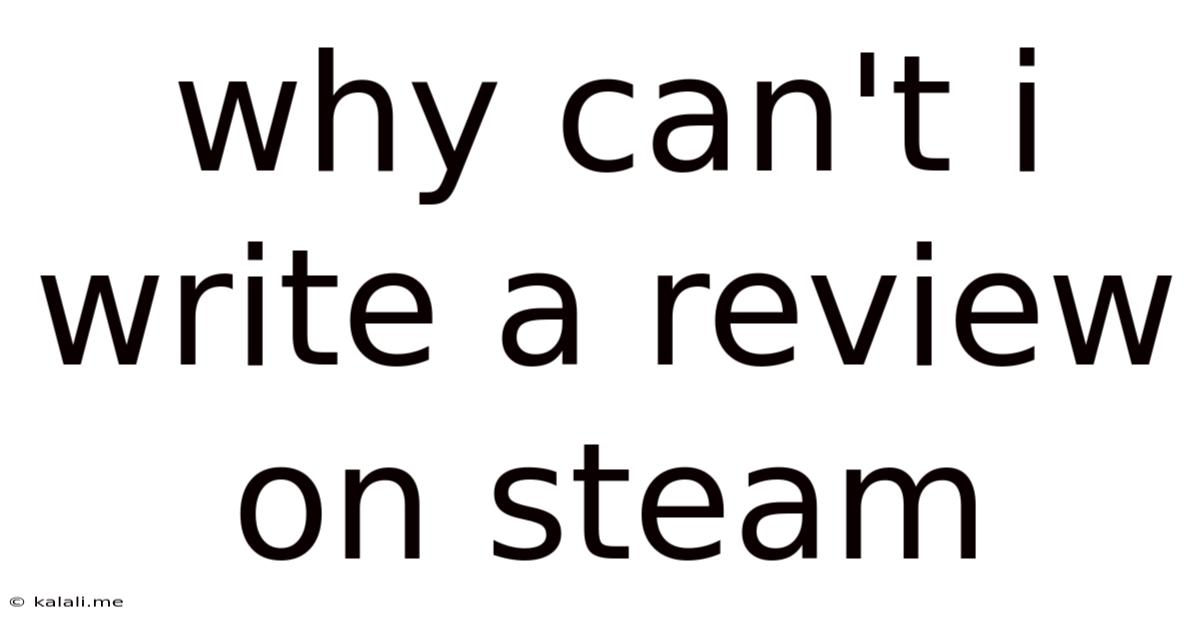Why Can't I Write A Review On Steam