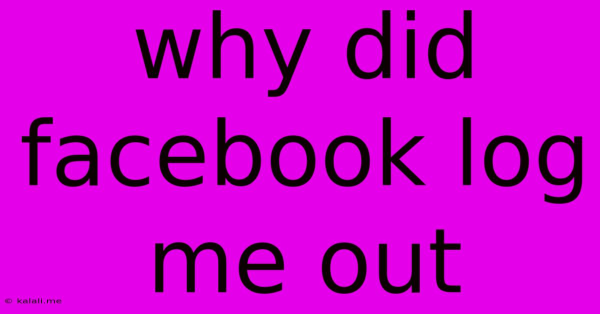 Why Did Facebook Log Me Out