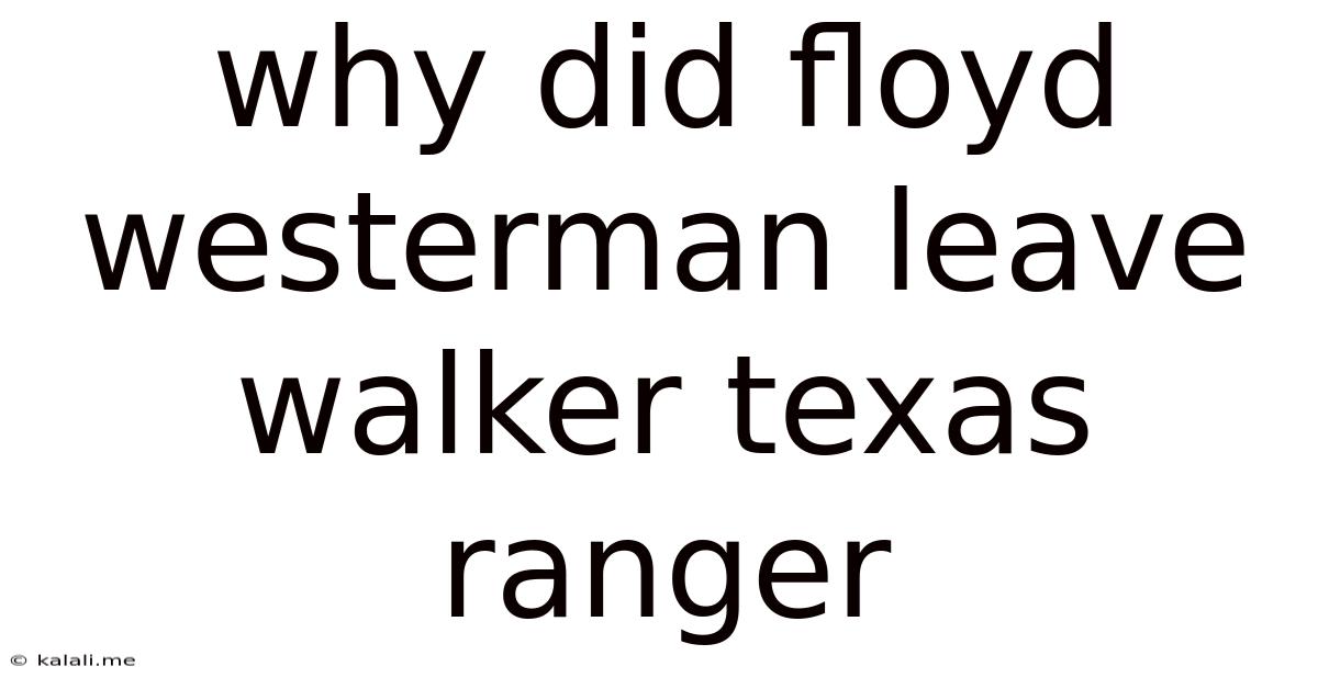 Why Did Floyd Westerman Leave Walker Texas Ranger