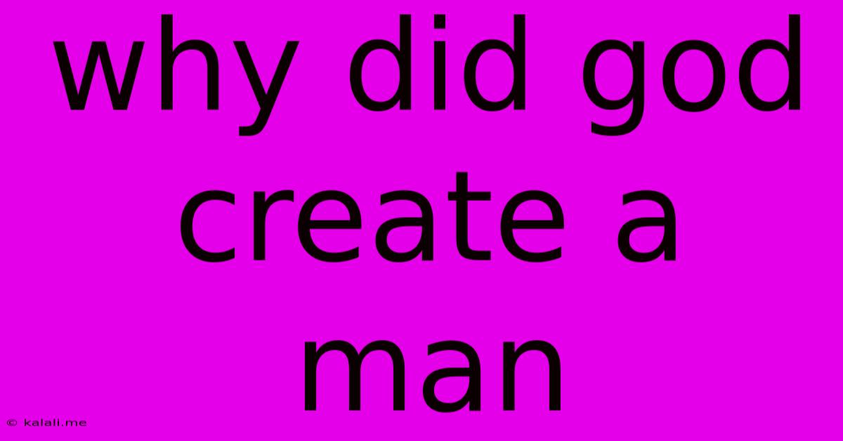 Why Did God Create A Man