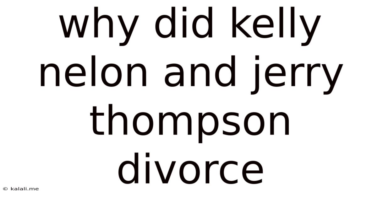 Why Did Kelly Nelon And Jerry Thompson Divorce