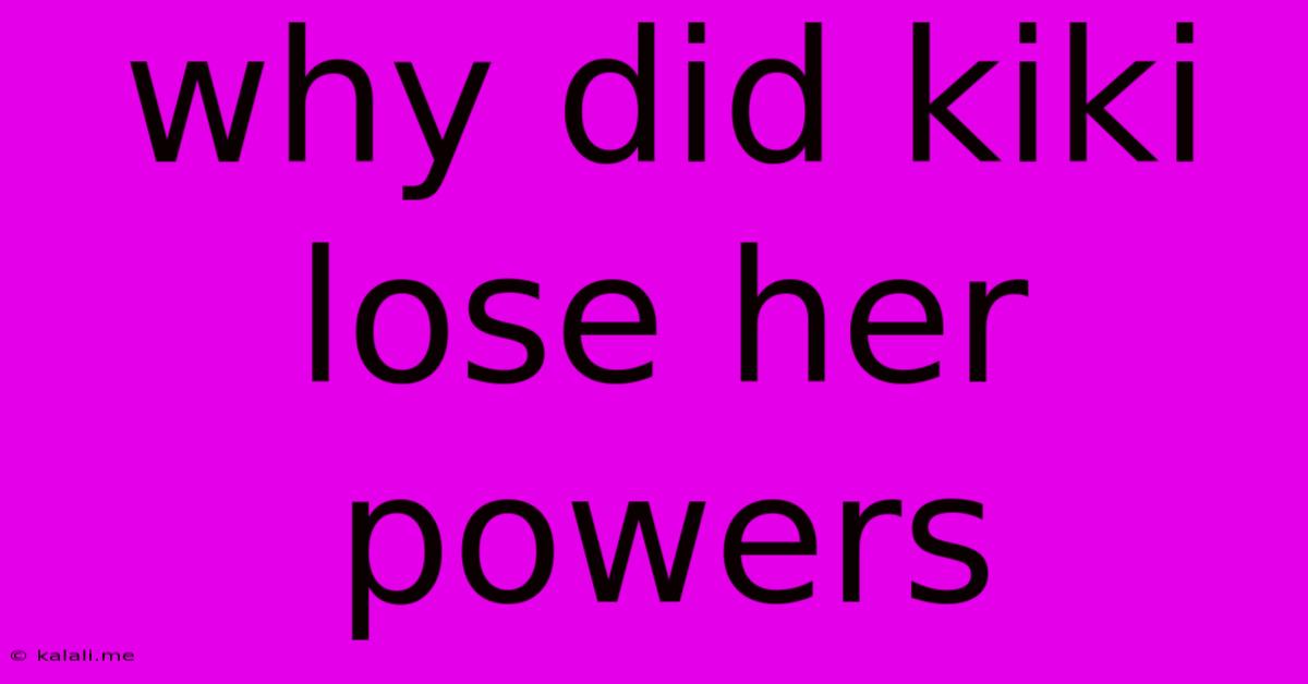 Why Did Kiki Lose Her Powers