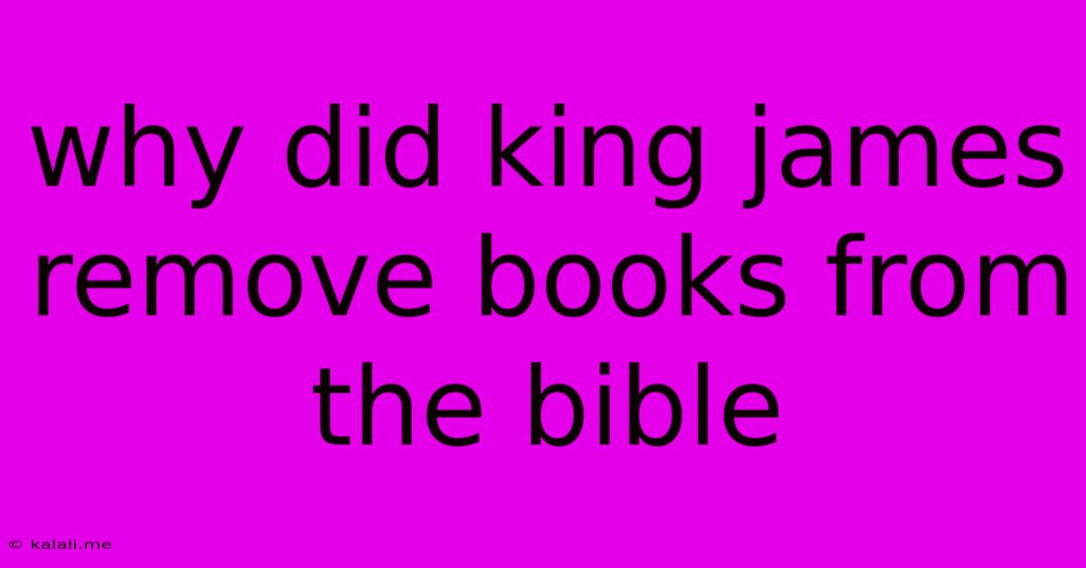 Why Did King James Remove Books From The Bible