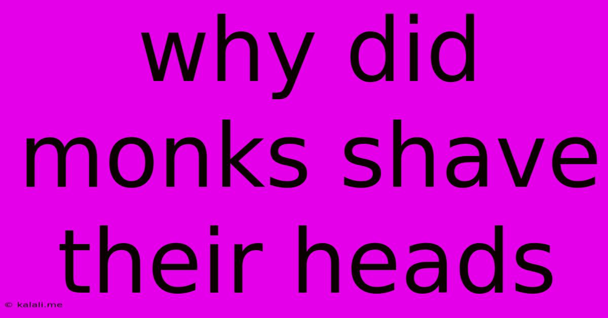 Why Did Monks Shave Their Heads