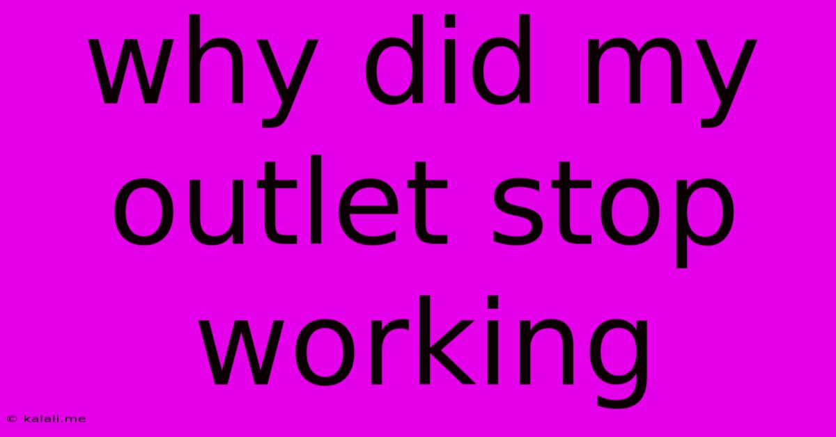 Why Did My Outlet Stop Working