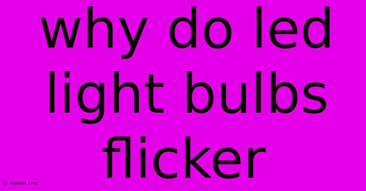 Why Do Led Light Bulbs Flicker